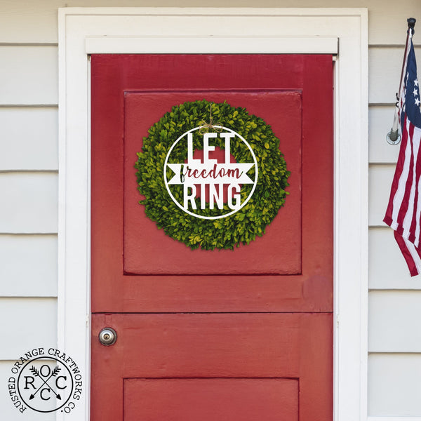 Rusted Orange Craftworks Co. Seasonal & Holiday Decorations Let Freedom Ring - Rectangle or Circle Patriotic Fourth of July Home Decor