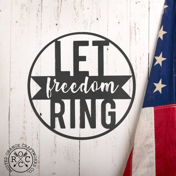 Rusted Orange Craftworks Co. Seasonal & Holiday Decorations Let Freedom Ring - Rectangle or Circle Patriotic Fourth of July Home Decor