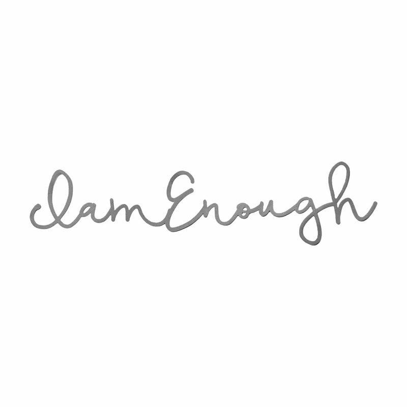 I am enough sign