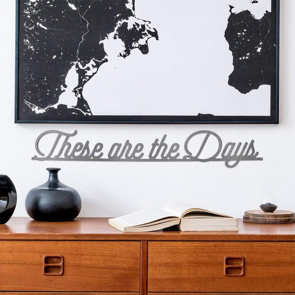 these are the days sign on wall