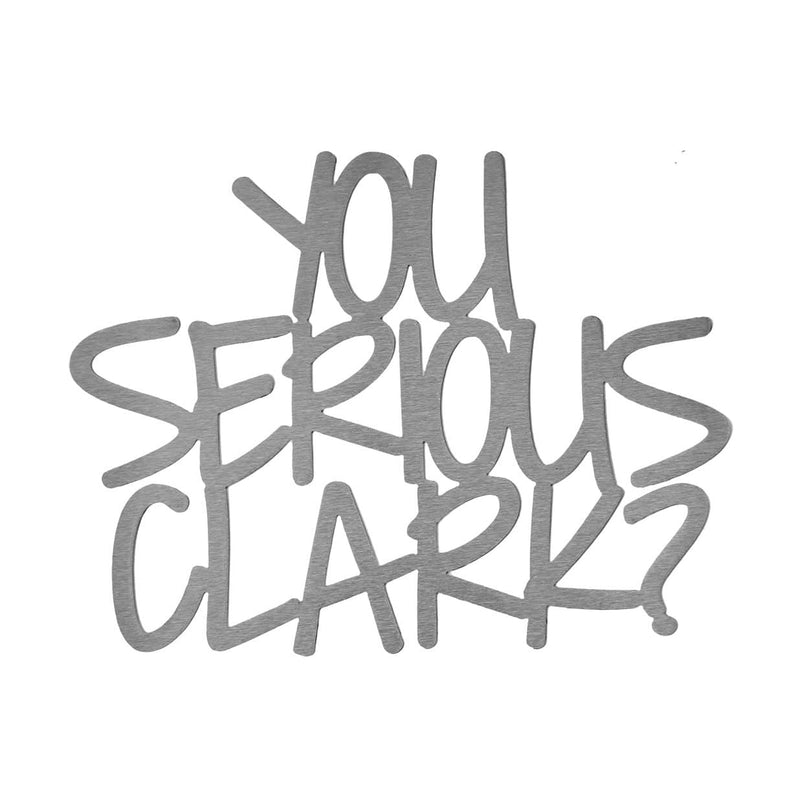 You serious Clark sign