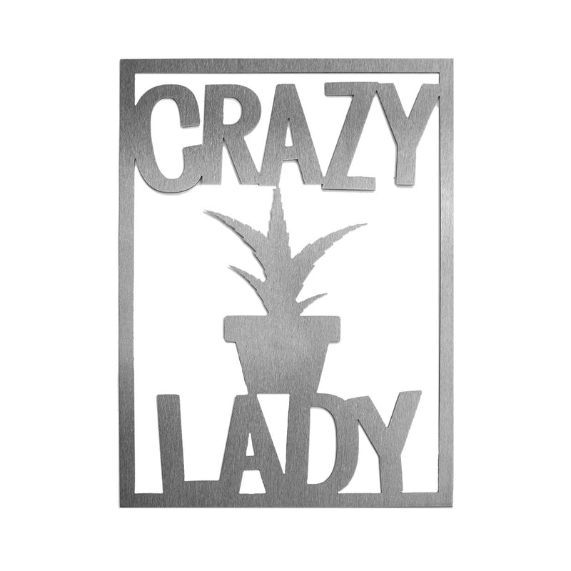 Rectange metal sign that says crazy lady with a plant etched in the center, shown against white background.