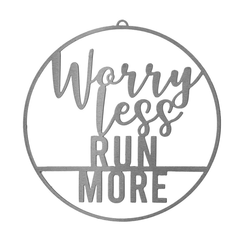 worry less run more sign
